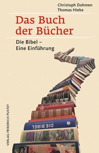 Das Buch der Bücher. Die Bibel – Eine Einführung